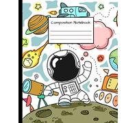 Composition Notebook: Trendy Wide Ruled Journal & Notebook for Students, Kids & Teens | Pretty Blank Wide Lined Journal for School & College for Writing and Notes | Spaceman & Cosmonaut illustation