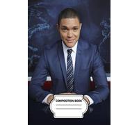 Composition Notebook : Trevor Noah Notebook Journal 104 Pages for Office, Thankgiving Notebook .School Supplies.