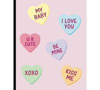 Composition notebook: Valentine's Day Candy Hearts Aesthetic | Wide ruled, 7.5 x 9.25, 110 Pages | For kids, teens, and adults