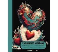 Composition Notebook: Valentine's Day-themed heart sculptures with red roses. The addition to our Love Heart Series - Volume 24. College -Ruled, size ... Suitable for College, Work, Students, Adults