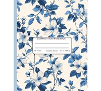 Composition Notebook: Vintage Aesthetic Blue and White Flower College Rule Notebook / Vintage Botanical Illustration Great for School, Work, or Home / 100 pages / 7.5 x 9.25 inches
