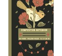 Composition Notebook: Vintage aesthetic journal 110 pages, college-ruled botanical illustrations, including butterfly, flowers, and birds. a ... work, and suitable for teens and adults