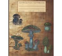 Composition Notebook: Vintage Aesthetic Mushrooms Dark Academia: Wide Ruled Paper, 110 Pages, 7.5 x 9.25 in, Antique Botanical Illustration Journal for School and College