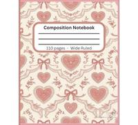 Composition Notebook: Vintage Coquette Dusty Rose Hearts & Lace - School or Every Day Use - Journal for Girls and Women