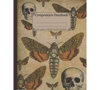 Composition Notebook: Vintage death moth composition notebook. Unique Macabre goth halloween notebook gift.