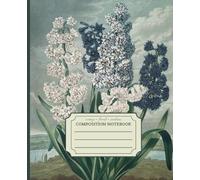 Composition Notebook Vintage Floral Aesthetic Hyacinth & Indigo: Garden Flower Journal | College Ruled, 7.5x9.25 in, 100 Pages | Soft Matte Cover | ... Gift for Writers, Students & Garden Lovers