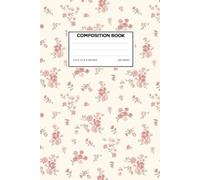 Composition Notebook: Vintage Pink Rose Floral - 6x9 Inch, 150 Lined Pages - Aesthetic Cottagecore Journal for Girls, Women, and Students