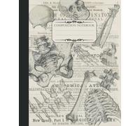 Composition Notebook: Vintage Theme Human Anatomy Notebook For Nurses, Doctors, Surgeons And Medical Professions With Antique Illustrations - College Ruled 7.5 x 9.25in