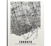 Composition Notebook Wide Ruled 100 pages: Canada Toronto City Map Poster For Professional Work