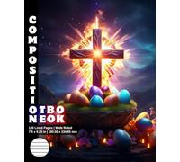Composition Notebook Wide Ruled: 120 White Paper Pages Gray Lined 60 Sheets for School or College Student Teacher Class Office Work Journal Creative ... x 9.25 Inch Easter Holy Rood Jesus Catholic.