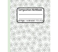 Composition Notebook Wide Ruled: 7.5 x 9.25 Inches, Cute White & Green Daisy Flowers on Pastel Mint Background, Aesthetic School Journal for Writing, Notes & Ideas, 120 Pages