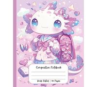 Composition Notebook Wide Ruled Cute Kawaii School Supplies Axolotl with Backpack Pastel Pink Purple for Girls Teens | Kids | Lined Journal for ... School Students | Work | Japanese | Diary