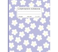 Composition Notebook Wide Ruled: Cute Periwinkle and Yellow Flower Illustration Journal| 7.5" x 9.25” Cottagecore Blossom Aesthetic with 120 Pages for ... - Women - School - Work | Floral Collection