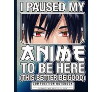 Composition Notebook Wide Ruled: I Paused My Anime To Be Here Funny Otaku Art | Cool Manga Style Journal for Teens, Boys, Students, Anime Lovers, School, College and Office