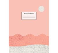 Composition Notebook: Wide Ruled Lined Paper: Large Size 8.5x11 Inches, 110 pages. Notebook Journal: Pink Desert Moon Workbook for Preschoolers ... Adults for School College Work Writing Notes