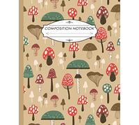 Composition Notebook: Wide Ruled Lined Paper Notebook Journal | Mushroom Pattern Workbook for Girls Kids Teens Students for Back to School and Home College Writing Notes