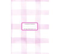 Composition Notebook Wide Ruled: Pink Gingham Print | Cute Notebook for Girls and Boys, Young Kids for School, Doodling, Sketching, Journaling, 150 pages