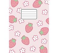 Composition Notebook Wide Ruled: Pink Kawaii Strawberry Pretty Flower Pattern Cute Aesthetic Journal Book For Girls, Teens, And Women. Lined Paper 110 ... ( Cuadernos Escolares ) For Students And Kids