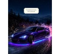 Composition Notebook: Wide Ruled Purple Drift Car Notebook for Kids, Teens, Students and Adults with a Neon Night Racing Cover for Notes, Homework, Journaling, Writing and Back to School Supplies
