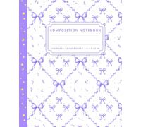 Composition Notebook Wide Ruled Purple Pastel Coquette Bows: Cute Pretty Aesthetic Purple Notebook for Girls, Teens and Women, Coquette Design for School, Study, Work and Daily Writing, 120 Pages