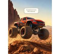 Composition Notebook: Wide Ruled Red Monster Truck Notebook for Kids, Teens, Students and Adults with a Desert Canyon Cover for Notes, Homework, Journaling, Writing and Back to School Supplies