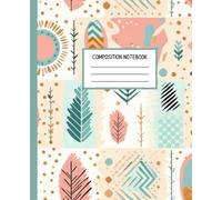Composition Notebook: Wide Ruled with Aesthetic Boho Feather Design, for Girls, Kids, Students, Teens, for Back to School, Home and College