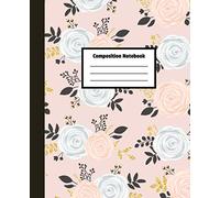 Composition Notebook: Wide Ruled with Beautiful Floral Design, for Girls, Kids, Students, Teens, for Back to School, Home and College