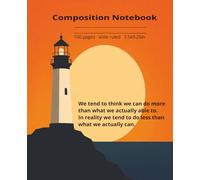 Composition Notebook: wide ruled - with inspirational quote (We tend to think we can do more)