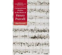 Compositional Artifice in the Music of Henry Purcell (Musical Performance and Reception)