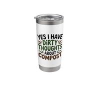 Compost Dirty Thoughts Funny Gardening Humor Stainless Steel Insulated Tumbler