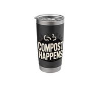 Compost Happens Funny Gardener Worm Composting Stainless Steel Insulated Tumbler