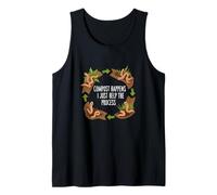 Compost Happens I Just Help The Process Funny Worm Lover Tank Top