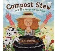 Compost Stew: An A to Z Recipe for the Earth