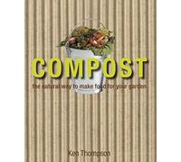 Compost: The natural way to make food for your garden