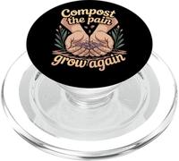 Compost The Pain Grow Again Healing Grief Quote PopSockets PopGrip for MagSafe