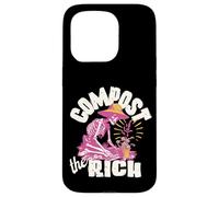 Compost the Rich Anti-Capitalist Progressive Liberal Protest Case for iPhone 15 Pro