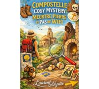 Compostelle Cosy Mystery : Meurtre, Pierre et Pas de WiFi (Les Enquêtes de Camille sur les chemins du monde)