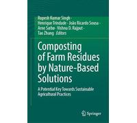 Composting of Farm Residues by Nature-Based Solutions: A Potential Key Towards Sustainable Agricultural Practices
