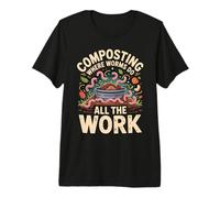 Composting Where Worms Do All The Work Premium T-Shirt