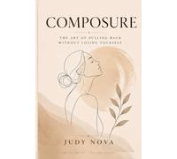 Composure: The Art of Pulling Back Without Losing Yourself