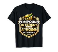 Compound Interest is The 8th Wonder of The World Financial T-Shirt