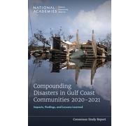 Compounding Disasters in Gulf Coast Communities 2020-2021 : Impacts, Findings, and Lessons Learned