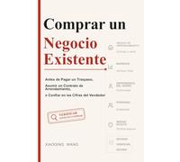 Comprar un Negocio Existente: Antes de Pagar un Traspaso, Asumir un Contrato de Arrendamiento o Confiar en las Cifras del Vendedor (Serie de Decisiones para Pequeños Negocios)