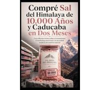 Compré Sal del Himalaya de 10.000 Años y Caducaba en Dos Meses: Una reflexión irónica sobre el consumismo, el marketing emocional y la necesidad moderna de sentirse especial