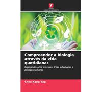 Compreender a biologia através da vida quotidiana: Explorando a vida em casas, áreas suburbanas e paisagens urbanas