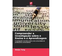 Compreender a Investigação sobre o Ensino e a Aprendizagem: Investigação narrativa sobre uma comunidade de professores universitários