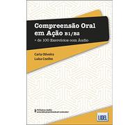 Compreensao Oral em Acao - Mais de 100 Exercicios com Audio: Livro (B1