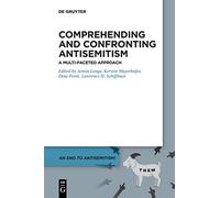Comprehending and Confronting Antisemitism: A Multi-Faceted Approach