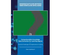 Comprehensible Knowledge Base Extraction for Learning Agents : Practical Challenges and Applications in Games