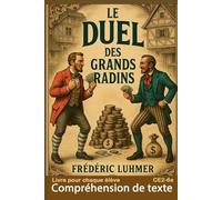 Compréhension de texte Livre pour chaque élève Le Duel des grands radins CE2 CM1 CM2 6e: Roman sans les questions (avec 150 questions : 978-2931270585) (Je lis le texte et je comprends ma lecture.)